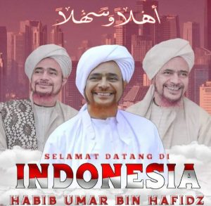 SELAMAT DATANG HABIB UMAR BIN HAFIDZ dan SAKSIKAN DAKWAH BELIAU