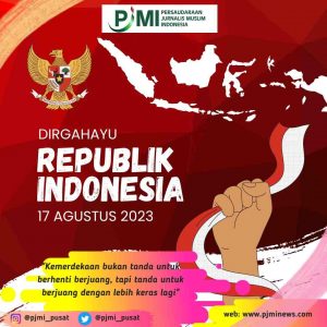 Jajaran Pengurus & Keluarga Besar Persaudaraan Jurnalis Muslim Indonesia (PJMI) mengucapkan Dirgahayu Kemerdekaan ke-78 REPUBLIK INDONESIA