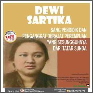 DEWI SARTIKA, SANG PENDIDIK DAN PENGANGKAT DERAJAT PEREMPUAN YANG SESUNGGUHNYA DARI TATAR SUNDA