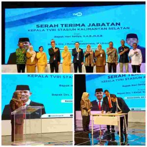 SERAH TERIMA JABATAN KEPALA LPP TVRI STASIUN KALSEL, PEMPROV SIAP BERSINERGI WUJUDKAN BANUA LEBIH MAJU