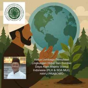 Ketua LPLH-SDA MUI Sampaikan Keuangan Syariah Jadi Kunci Konservasi Hutan Tropis di Hari Bumi 2025