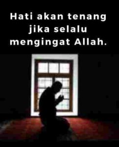 Hati Akan Tenang Jika Selalu Mengingat Allah