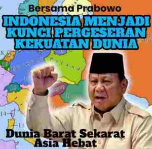 Muchlis Hassan : Bersama Prabowo, Indonesia Menjadi Kunci Pergeseran Kekuatan Dunia