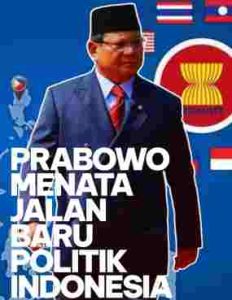 Catatan Muchlis Hassan : Prabowo Menata Jalan Baru Politik Indonesia