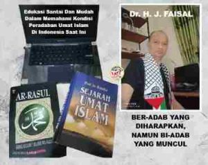 BER-ADAB YANG DIHARAPKAN, NAMUN BI-ADAB YANG MUNCUL (Edukasi Santai Dan Mudah Dalam Memahami Kondisi Peradaban Umat Islam Di Indonesia Saat Ini)