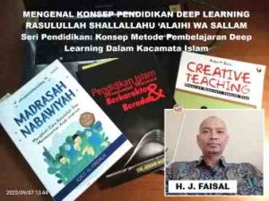 MENGENAL KONSEP PENDIDIKAN DEEP LEARNING RASULULLAH SHALLALLAHU ‘ALAIHI WA SALLAM Seri Pendidikan: Konsep Metode Pembelajaran Deep Learning Dalam Kacamata Islam