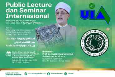 UNDANGAN SEMINAR INTERNASIONAL & PUBLIC LECTURE: Universitas Islam As-Syafi’iyah (UIA) bekerja sama dengan Majelis Ulama Indonesia (MUI) Provinsi DKI Jakarta